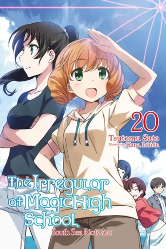 The Irregular at Magic High School, Vol. 20 (light novel) - Kana Ishida, Tsutomu Sato