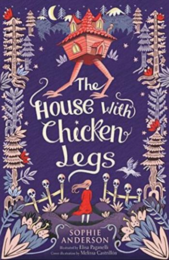 The House with Chicken Legs - Sophie Andersonová