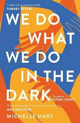 We Do What We Do in the Dark - Michelle Hart