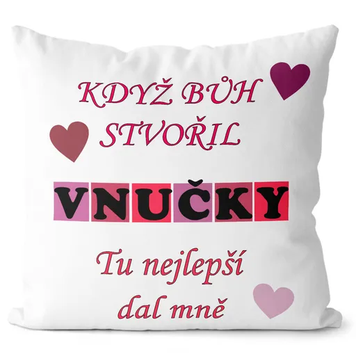 Polštářek Když bůh stvořil vnučky (Velikost: 55 x 55 cm)