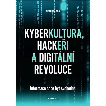 Kyberkultura, hackeři a digitální revoluce (978-80-271-3358-1)