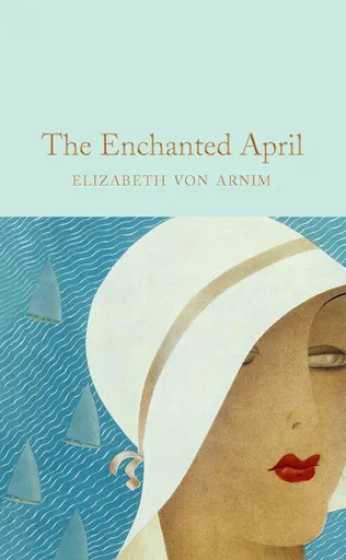 The Enchanted April - Elizabeth Von Armin