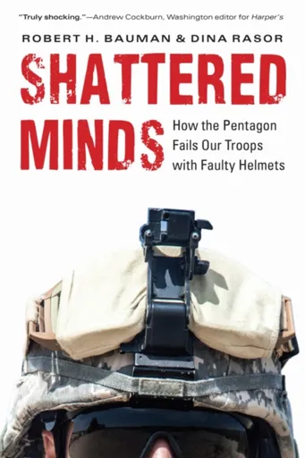Shattered Minds - Dina Rasor, Robert H. Bauman