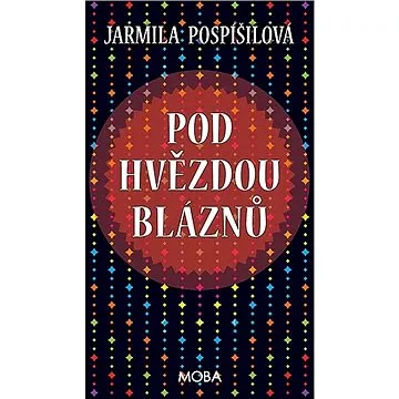 Pod hvězdou bláznů  (978-80-243-6745-3)
