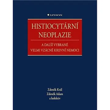 Histiocytární neoplazie a další vybrané vzácné krevní nemoce (978-80-271-1250-0)