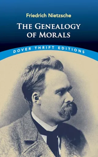 The Genealogy of Morals - Friedrich Nietzsche