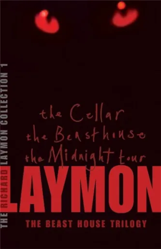 The Richard Laymon Collection Volume 1: The Cellar, The Beast House & The Midnight Tour - Richard Laymon