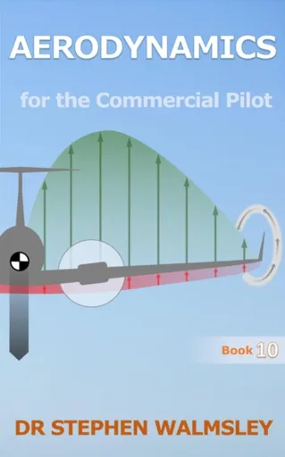 Aerodynamics for the Commercial Pilot - Stephen Walmsley