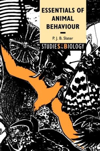 Essentials of Animal Behaviour - Peter J. B.  Slater