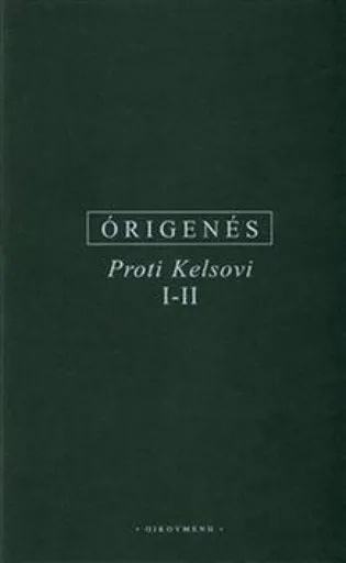 Proti Kelsovi I-II - z Alexandrie Órigenés