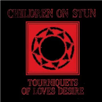 Children On Stun: Tourniquets Of Love's Desire - CD (CLOCD2419)