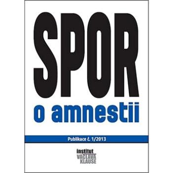 Spor o amnestii (978-80-87460-13-9)