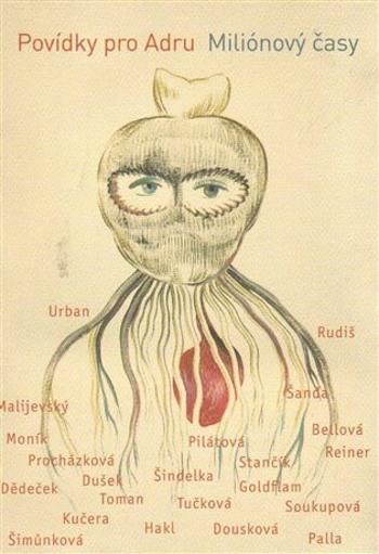 Miliónový časy. Povídky pro Adru - Kateřina Tučková, Irena Dousková, Petra Soukupová, Marek Šindelka, Bianca Bellová, Arnošt Goldflam, Jaroslav Rudiš,