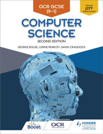 OCR GCSE Computer Science, Second Edition - Gavin Craddock, Lorne Pearcey, Ian Paget, George Rouse