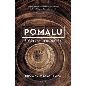 Pomalu: Žít život jednoduše (978-80-7565-714-5)