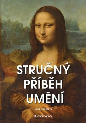 Stručný příběh umění - Susie Hodgeová