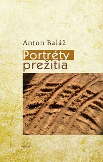 Portréty prežitia - Anton Baláž