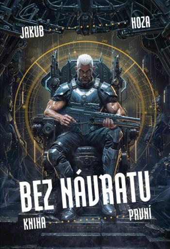 Bez návratu: kniha první - Jakub Hoza - e-kniha