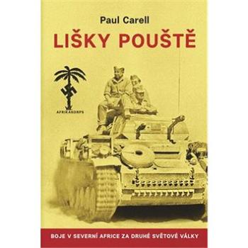 Lišky pouště: Boje v severní Africe za druhé světové války (978-80-206-1759-0)