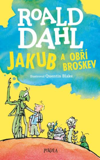 Jakub a obří broskev - Roald Dahl, Quentin Blake