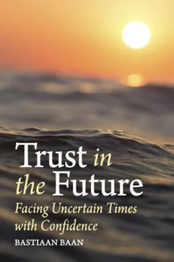 Trust in the Future - Bastiaan Baan