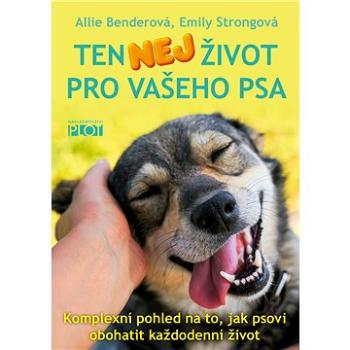 Ten NEJ život pro vašeho psa (978-80-7428-405-2)