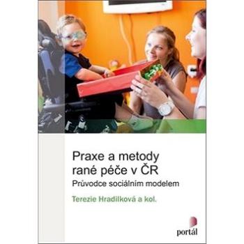 Praxe a metody rané péče v ČR: Průvodce sociálním modelem (978-80-262-1386-4)