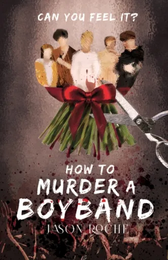 How to Murder a Boyband - Jason Roche