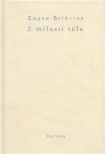 Z milosti těla - Eugen Brikcius