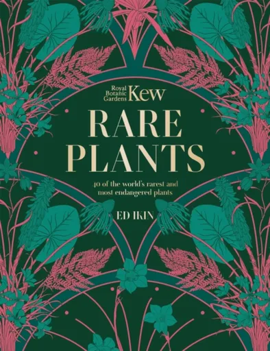 Kew - Rare Plants - Royal Botanic Gardens Kew, Ed Ikin