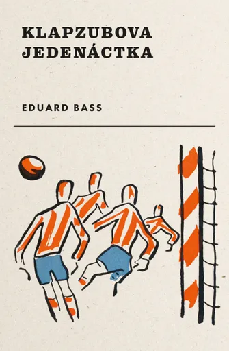 Klapzubova jedenáctka - Eduard Bass