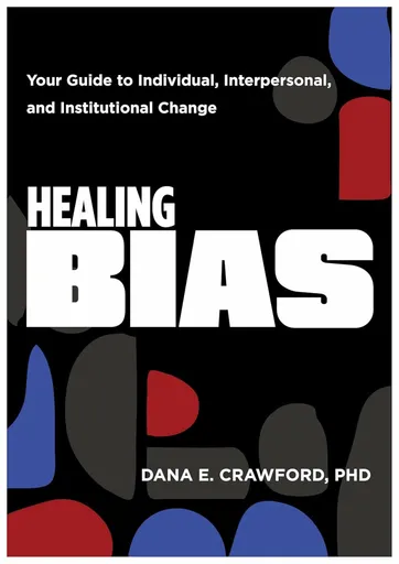 Healing Bias - Dana E. Crawford