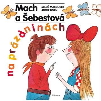 Mach a Šebestová na prázdninách (978-80-00-06427-7)