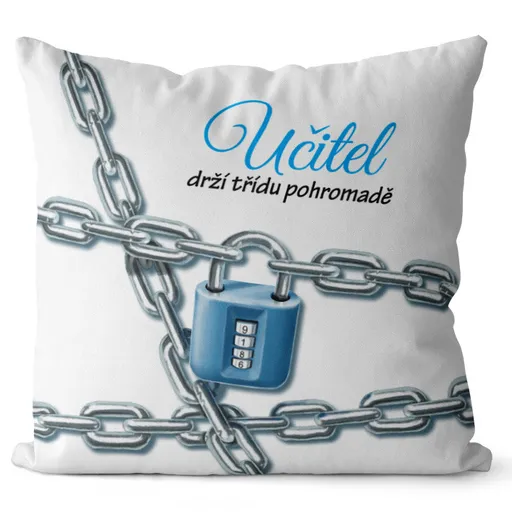 Polštář Učitel drží třídu pohromadě (Velikost: 40 x 40 cm)