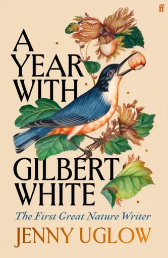 A Year with Gilbert White - Jenny Uglow