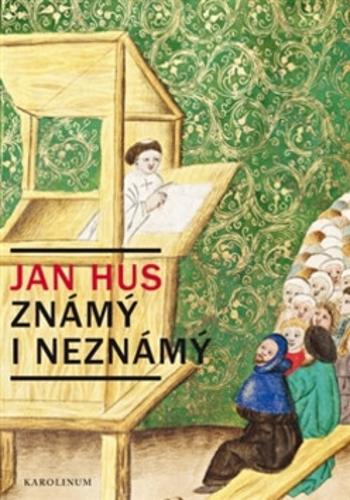 Jan Hus známý i neznámý - Jiří Kejř