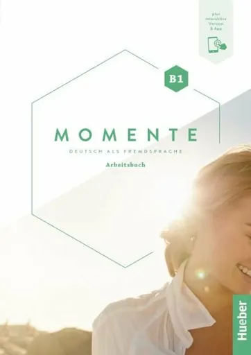 Momente B1 Arbeitsbuch plus interaktive Version - Anna Breitsameter, Sabine Glas-Peters, Isabel Buchwald-Wargenau, Stefan Dirr, Ines Haelbig, Susanne
