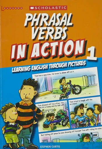 Phrasal Verbs in Action 1: Learning English through pictures - Stephen Curtis