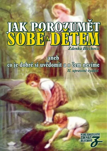 Jak porozumět sobě a dětem - Zdenka Blechová