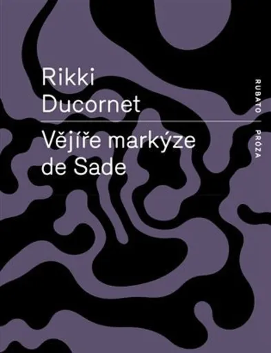 Vějíře markýze de Sade - Ducornet Rikki