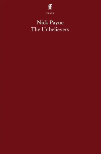 The Unbelievers - Nick Payne