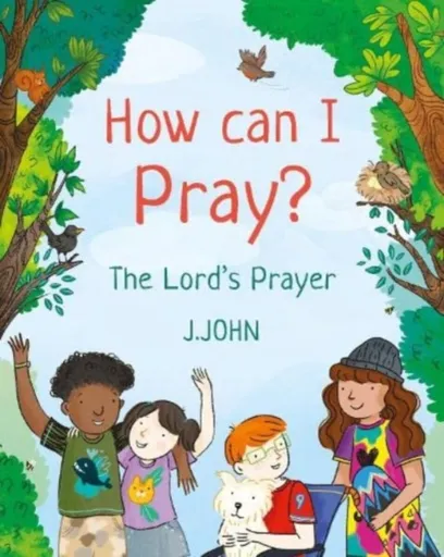 How Can I Pray? - J. John
