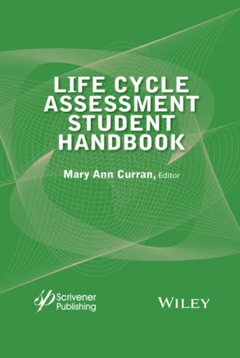 Life Cycle Assessment Student Handbook - Mary Ann Curran
