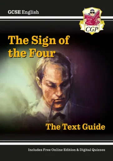 GCSE English Text Guide - The Sign of the Four includes Online Edition & Quizzes - CGP Books