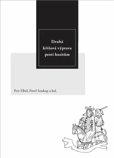 Druhá křížová výprava proti husitům - Pavel Soukup, Petr Elbel