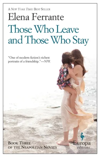 Those Who Leave And Those Who Stay - Elena Ferrante