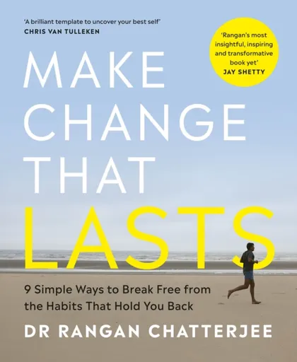 Make Change That Lasts - Dr Rangan Chatterjee
