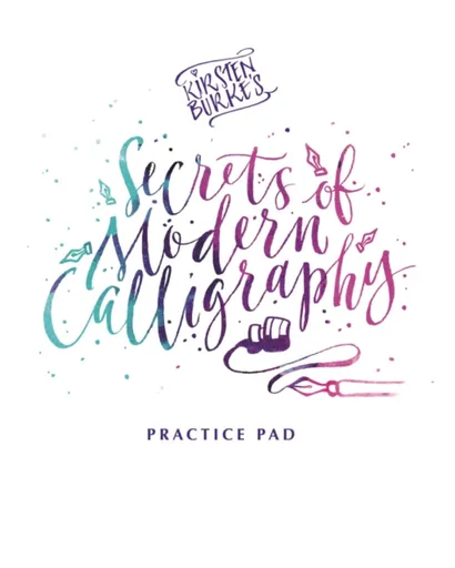Kirsten Burke's Secrets of Modern Calligraphy Practice Pad - Kirsten Burke