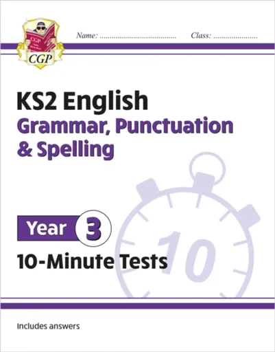 KS2 Year 3 English 10-Minute Tests: Grammar, Punctuation & Spelling - CGP Books