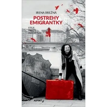Postrehy emigrantky: Eseje Prózy Reportáže (978-80-8151-061-8)